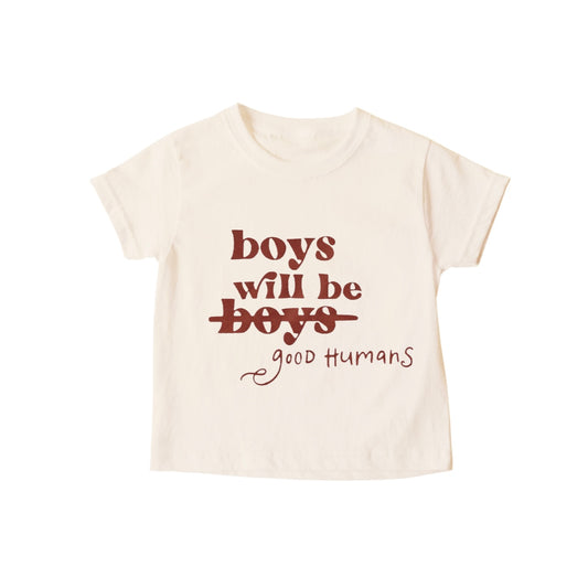 “Boys Will Be Good Humans” Tee